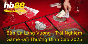 Bắn Cá Long Vương - Trải Nghiệm Game Đổi Thưởng Đỉnh Cao 2025 5 Ban Ca Long Vuong Trai Nghiem Game Oi Thuong Inh Cao 2025