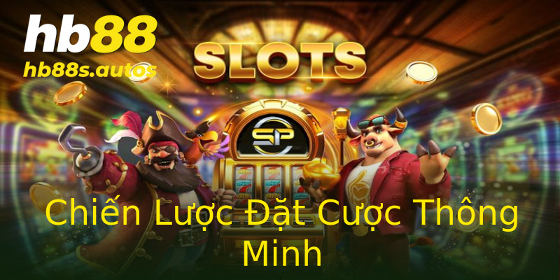 Chiến Lược Đặt Cược Thông Minh Chiến Lược Đặt Cược Thông Minh