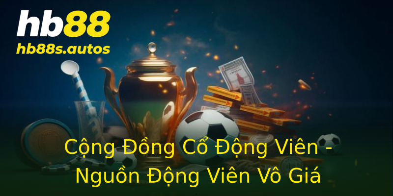 Cộng Đồng Cổ Động Viên - Nguồn Động Viên Vô Giá Cộng Đồng Cổ Động Viên - Nguồn Động Viên Vô Giá
