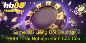 Game Bai Lieng Oi Thuong Hb88 Trai Nghiem Inh Cao Cua Game Thu