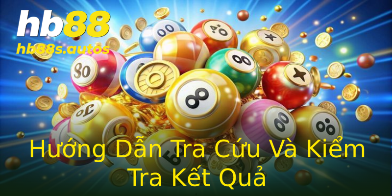 Hướng Dẫn Tra Cứu Và Kiểm Tra Kết Quả Hướng Dẫn Tra Cứu Và Kiểm Tra Kết Quả