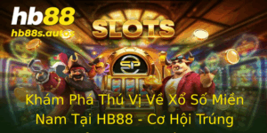 Khám Phá Thú Vị Về Xổ Số Miền Nam Tại HB88 - Cơ Hội Trúng Thưởng Đang Chờ Bạn 6 Kham Pha Thu Vi Ve Xo So Mien Nam Tai Hb88 Co Hoi Trung Thuong Ang Cho Ban