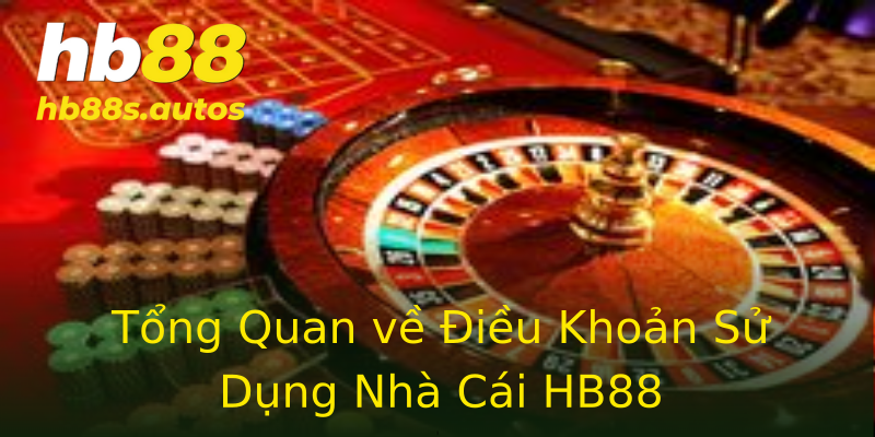 Tổng Quan về Điều Khoản Sử Dụng Nhà Cái HB88 Tổng Quan về Điều Khoản Sử Dụng Nhà Cái HB88